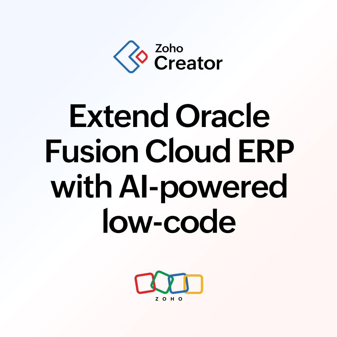 Extend Oracle Fusion Cloud ERP with AI-powered low-code | Zoho Creator